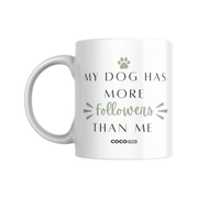 My Dog Has More Followers Than Me Mug