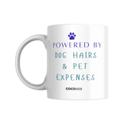 Powered By Dog Hairs & Pet Expenses Mug