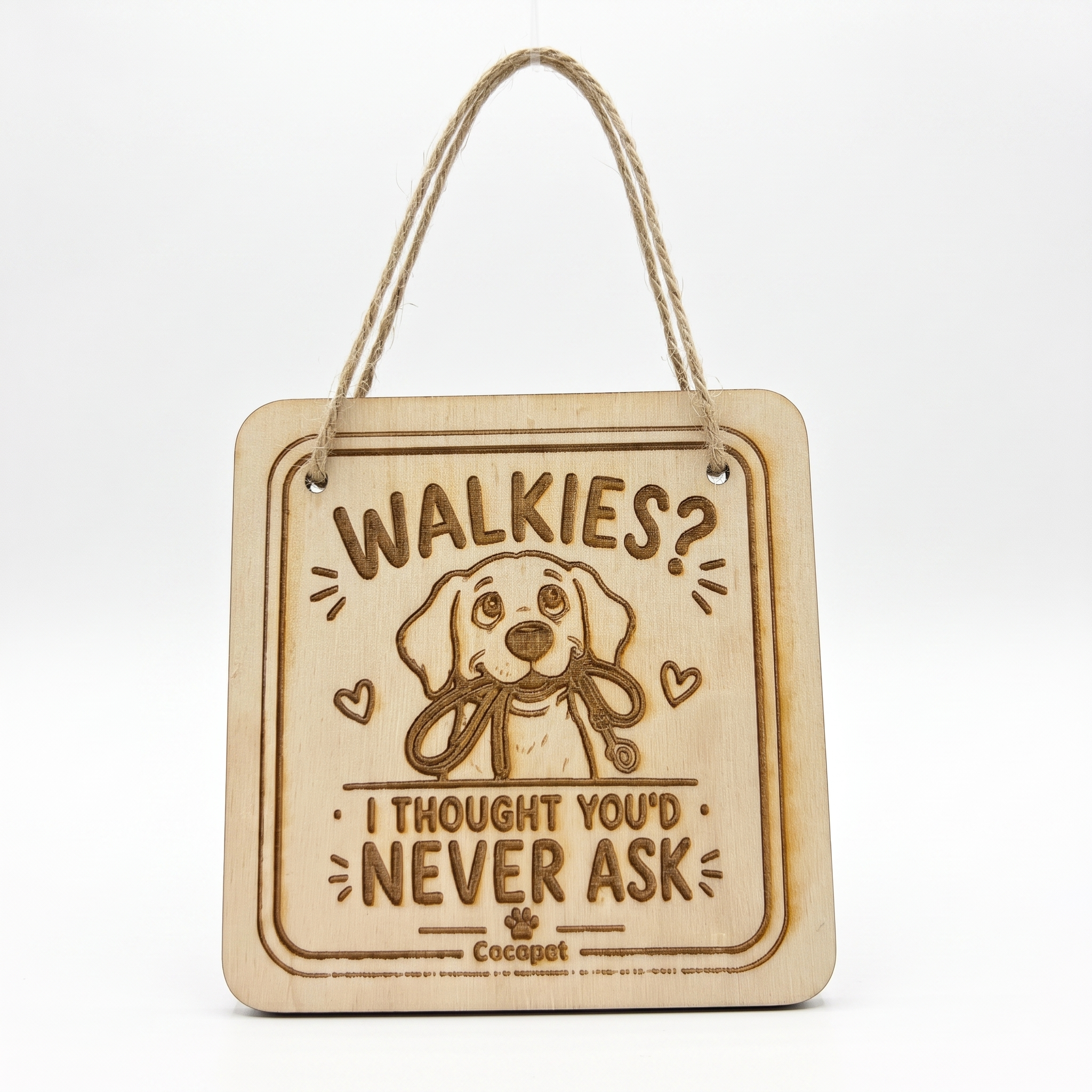 A square wooden hanging plaque with a twine handle, featuring a cartoon dog and the text 'WALKIES? I THOUGHT YOU'D NEVER ASK'.