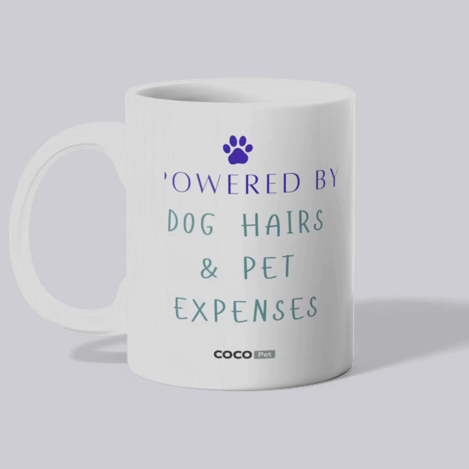 Load video: Powered By Dog Hairs &amp; Pet Expenses Mug
